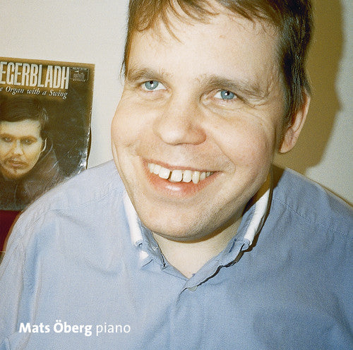 Mats Oberg: Piano Improvisations Inspired By Berndt Egerbladh - CD