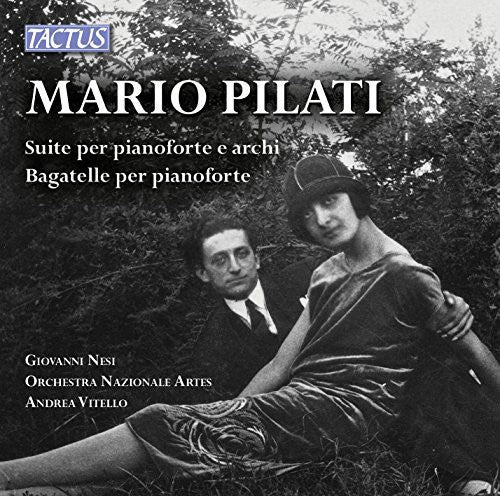 Mario Pilati: Suite Per Pianoforte E Archi & Bagatelle Per  ( CD )