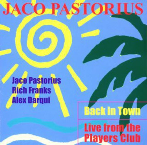 Jaco Pastorius: Back in Town-Live from the - CD