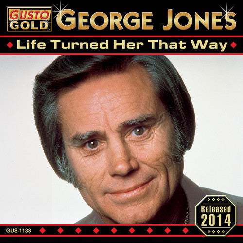 George Jones: Life Turned Her That Way  ( CD )
