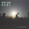 Salad Bowl: There's a Something True - CD