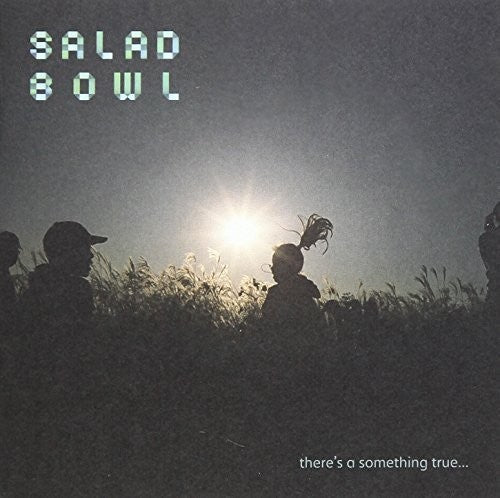 Salad Bowl: There's a Something True - CD