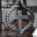Gorecki / Collegium Vocale / Deltchev, Michael: Beyond the Eastern Wind  ( CD )
