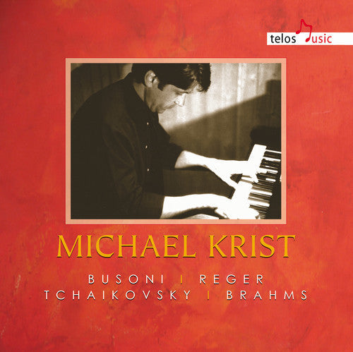 Busoni / Reger / Tchaikovsky / Brahms / Krist: Michael Krist  ( CD )
