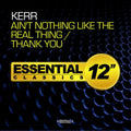 Kerr: Ain't Nothing Like the Real Thing / Thank You - CD