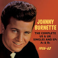Johnny Burnette: Complete Us & UK Singles & Eps As & BS 1956-62 - CD