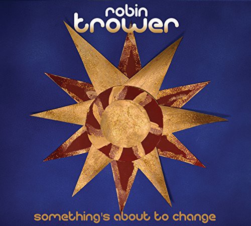 Robin Trower: Something's About to Change - CD