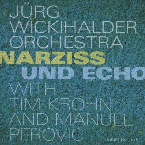 Wickihalder / Perovic / Wickihalder / Krohn: Narziss Und Echo  ( CD )