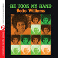 Bette Williams: He Took My Hand - CD