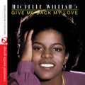 Michelle Williams: Give Me Back My Love - CD