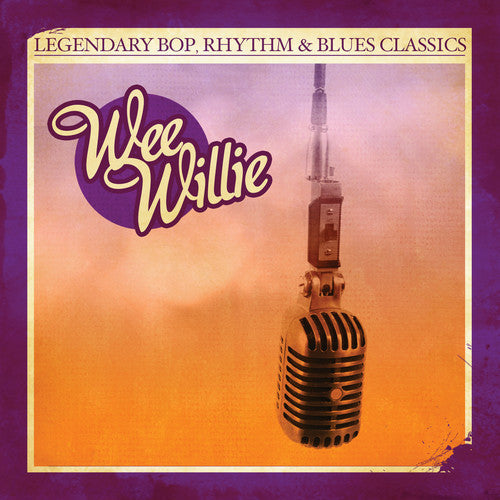 Wee Willie: Legendary Bop Rhythm & Blues Classics: Wee Willie - CD