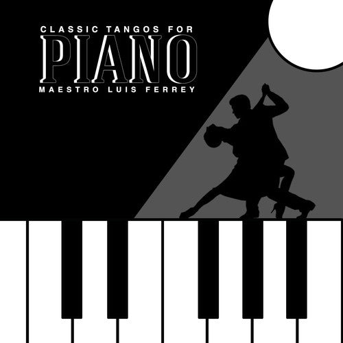 Luis Ferrey: Classic Tangos for Piano - CD