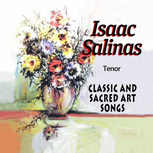 Isaac Salinas: Classic & Sacred Art Songs  ( CD )