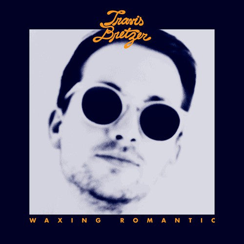 Travis Bretzer: Waxing Romantic - Vinyl