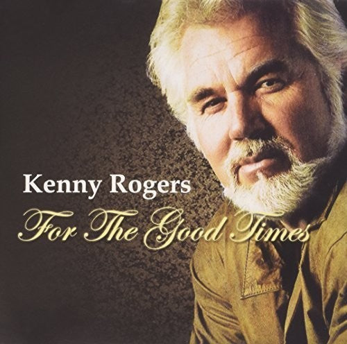 Kenny Rogers: For the Good Times  ( CD )
