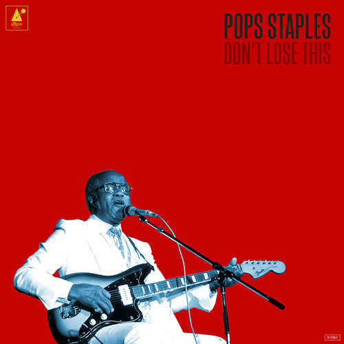 Pops Staples: Don't Lose This - VINYL