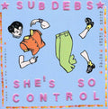Sub Debs: She's So Control  ( CD )