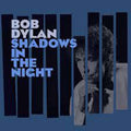 Bob Dylan: Shadows in the Night - VINYL