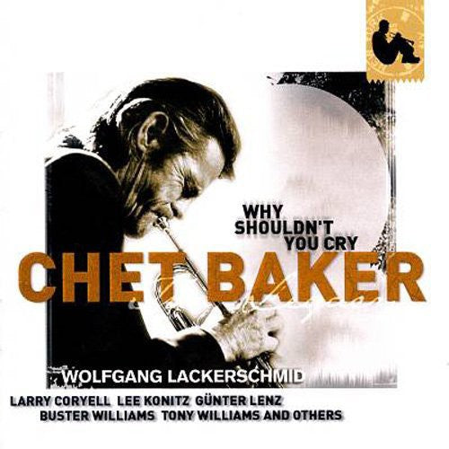 Chet Baker: Why Shouldn't You Cry - CD