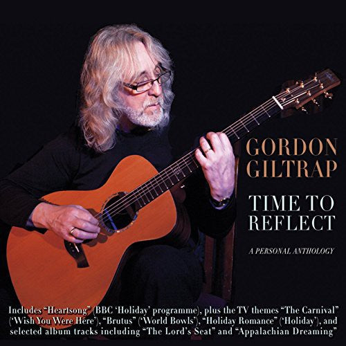 Gordon Giltrap: Time to Reflect: A Personal Anthology  ( CD )