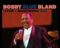 Bobby Bland: Live & Righteous  ( CD )