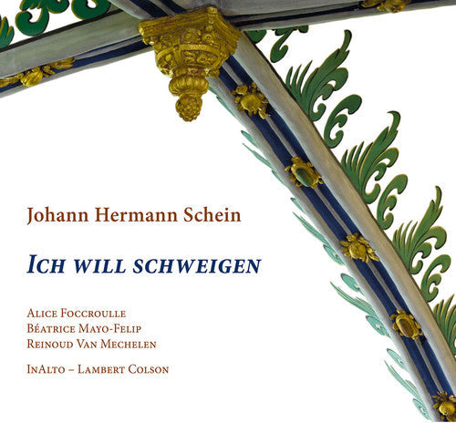 Hermann Schein / Foccroulle / Mayo-Felip: Ich Will Schweigen  ( CD )