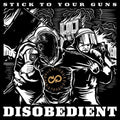 Stick to Your Guns: Disobedient  ( CD )