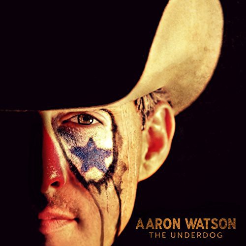 Aaron Watson: Underdog  ( CD )