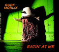 Gurf Morlix: Eatin at Me  ( CD )