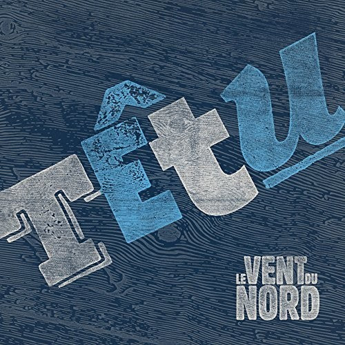 Le Vent du Nord: T?Tu  ( CD )
