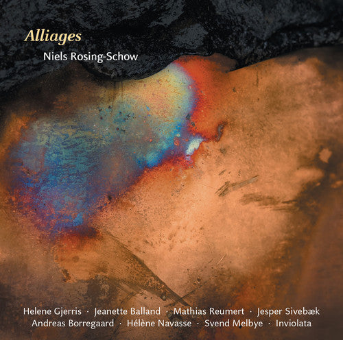Rosing-Schow / Gjerris / Balland / Borregaard: Alliages  ( CD )