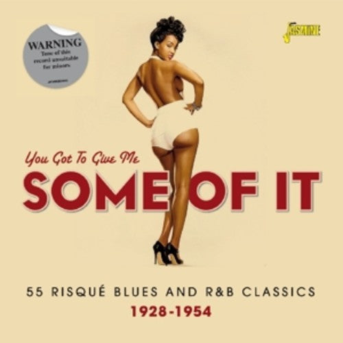 You Got to Give Me Some of It: You Got to Give Me Some of It: 55 Risque  ( CD )
