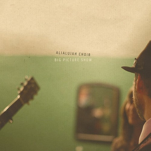 The Alialujah Choir: Big Picture Show - Vinyl