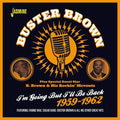 Buster Brown: I'm Going But I'll Be Back 1959-62  ( CD )