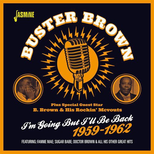 Buster Brown: I'm Going But I'll Be Back 1959-62  ( CD )