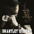 Brantley Gilbert: Read Me My Rights  ( CD )