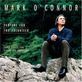 Mark O'Connor: Fanfare for the Volunteer  ( CD )