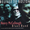Henry McCullough: Belfast to Boston  ( CD )