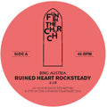 Bing Austria: Ruined Heart (Rocksteady) - 7-INCH SINGLE