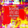 Achilles Liarmakopoulos: Trombone Atrevido  ( CD )
