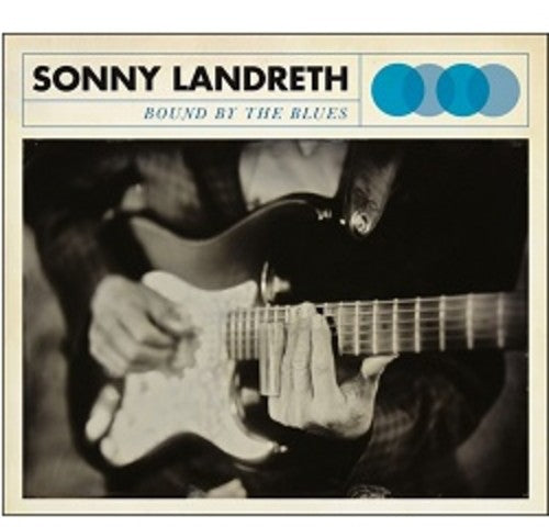Sonny Landreth: Bound By the Blues  ( CD )