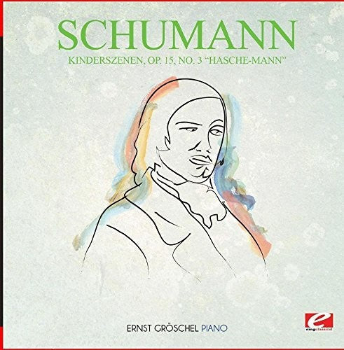 Schumann: Kinderszenen Op. 15 No. 3 Hasche-Mann  ( CD )