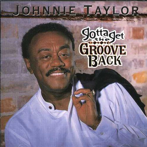 Johnnie Taylor: Gotta Get the Groove Back - CD