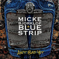 Micke Bjorklof: Ain't Bad Yet - Vinyl