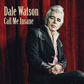 Dale Watson: Call Me Insane  ( CD )
