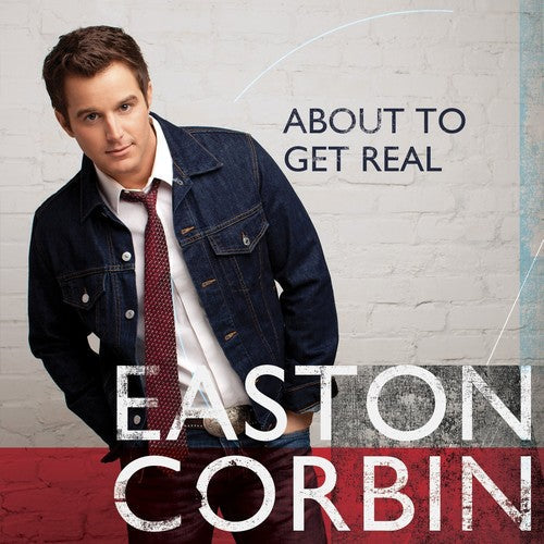 Easton Corbin: About to Get Real  ( CD )
