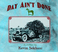 Kevin Sekhani: Day Ain't Done  ( CD )
