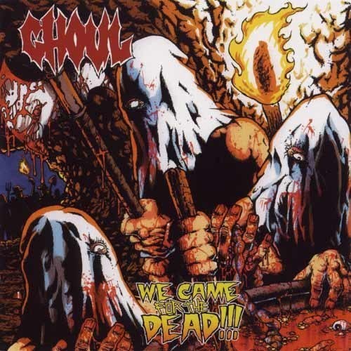 Ghoul: We Came for the Dead - CD