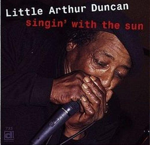 Little Arthur Duncan: Singin With The Sun  ( CD )
