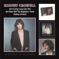Rodney Crowell: Ain't Living Long Like This - CD